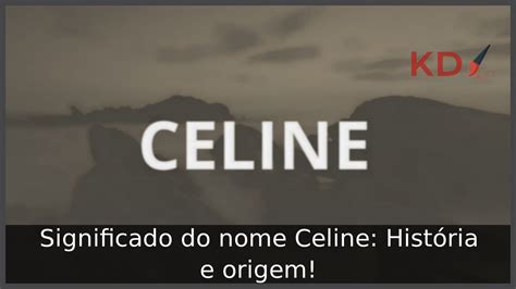 Significado do nome Celine: História e origem! 